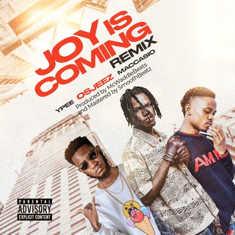 Osjeez  ft Ypee & Maccasio – Joy Is Coming (Remix)