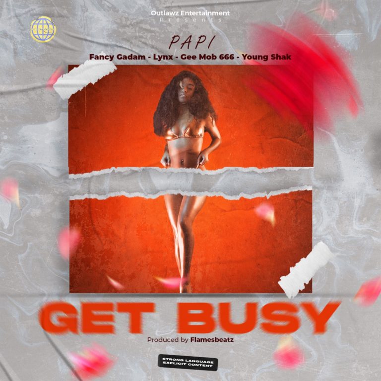 Papi Suweide ft Fancy Gadam, Yung Shak, Gee Mob 666 & Lynx – Get Busy