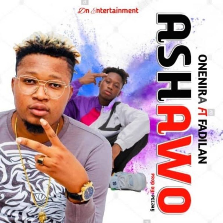 Onenira ft Fad Lan – Ashawo