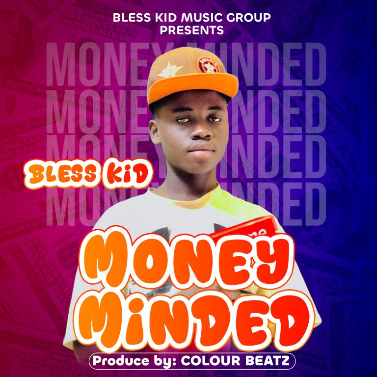 Bless Kid – Money Minded