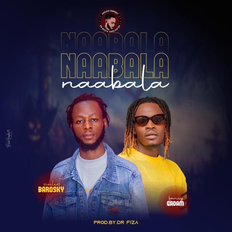 Barosky ft Fancy Gadam – Naabala