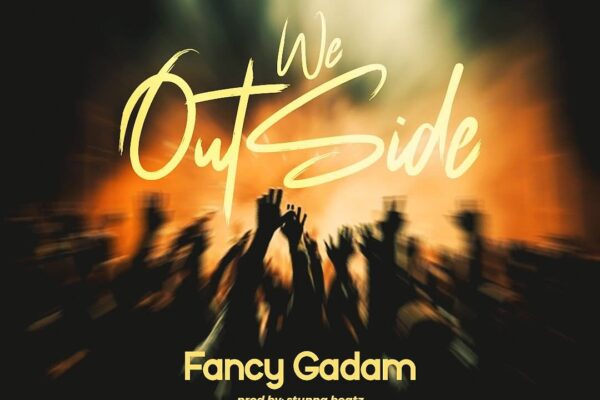 Fancy Gadam – We Outside (Sambani)