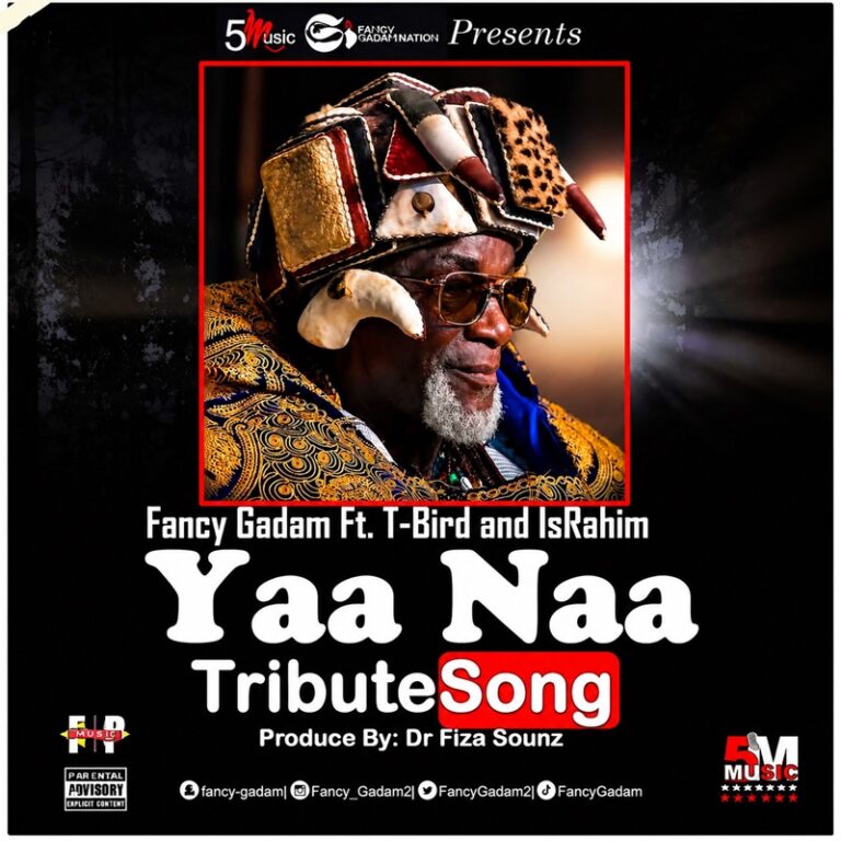 Fancy Gadam ft T-Bird x IsRahim – YAA NAA(Tribute Song)